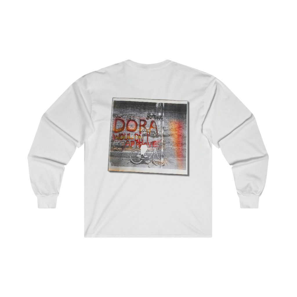 Dora Wouldn Approve - Ultra Cotton Long Sleeve Tee